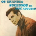 JOSÉ AUGUSTO SERGIPANO CANTA OS GRANDES SUCESSOS